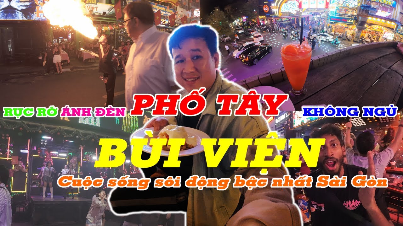 Phố Tây Bùi Viện – Sài Gòn Về Đêm  Không Khí Nhộn Nhịp & Góc Nhìn Thực Tế  |Đạt Khám Phá Mỗi Ngày