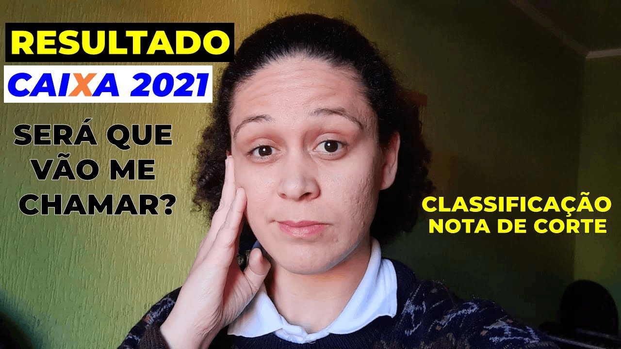 RESULTADO CONCURSO CAIXA 2021: APROVADOS, CLASSIFICAÇÃO E NOTA DE CORTE!!!