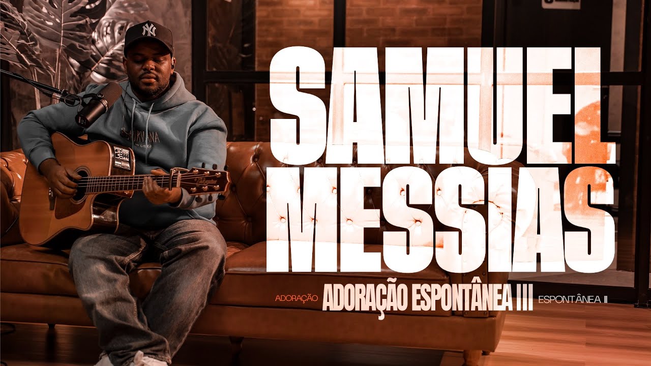 SAMUEL MESSIAS - ADORA&Ccedil;&Atilde;O ESPONT&Acirc;NEA 3 