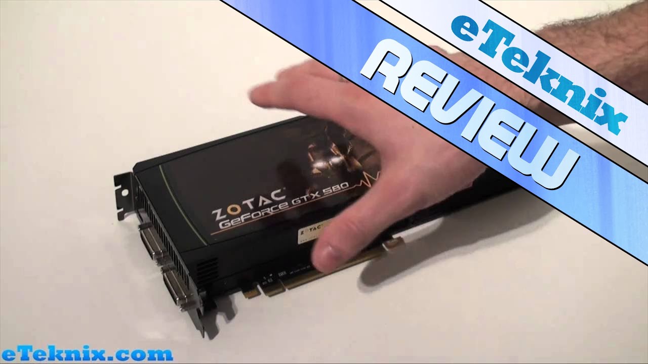 Video Review: Zotac GeForce GTX 580 1536MB Graphics Card