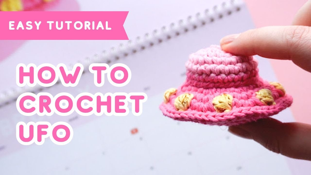 Crochet ufo amigurumi tutorial