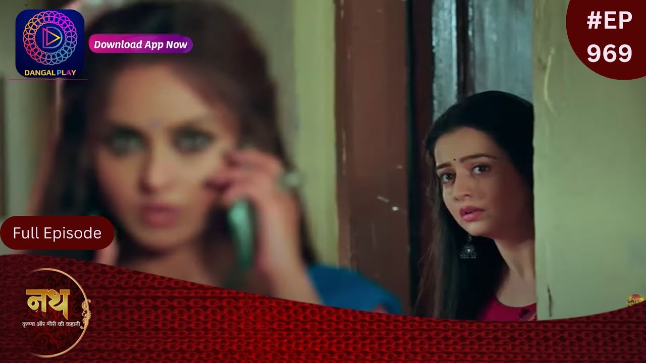 Nath Krishna Aur Gauri Ki Kahani | 28 June 2024 Full Episode 969 | Dangal TV