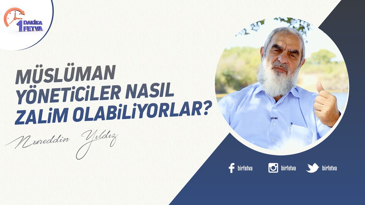 M&uuml;sl&uuml;man y&ouml;neticiler nasıl zalim olabiliyorlar? | [Birfetva-Nureddin Yıldız]