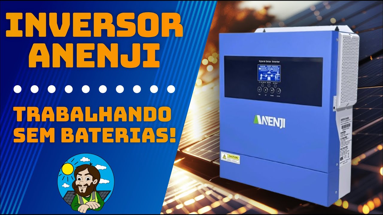 Inversor H&iacute;brido Anenji: Usando Sem Bateria? ⚡🤔 | BarbaSolar
