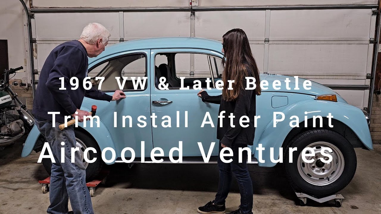 1967 And Later VW Beetle Trim Installation After Paint