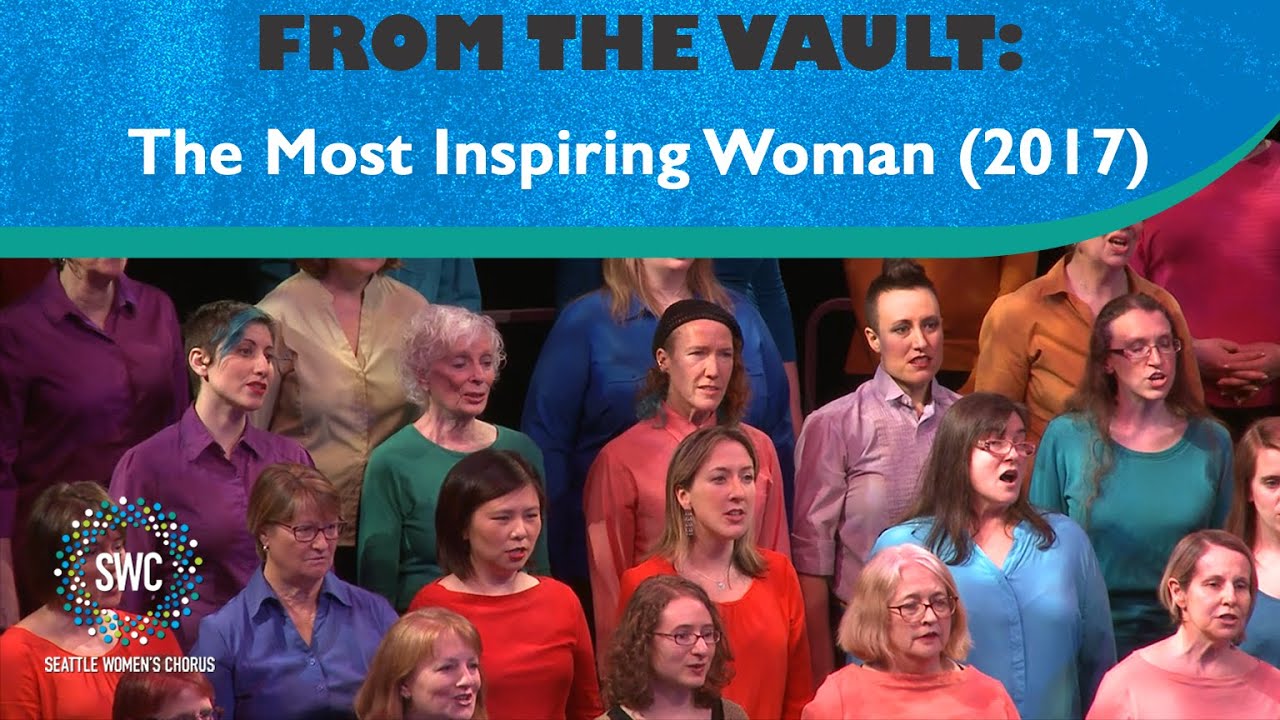 The Most Inspiring Woman (2017) | Seattle Women's Chorus