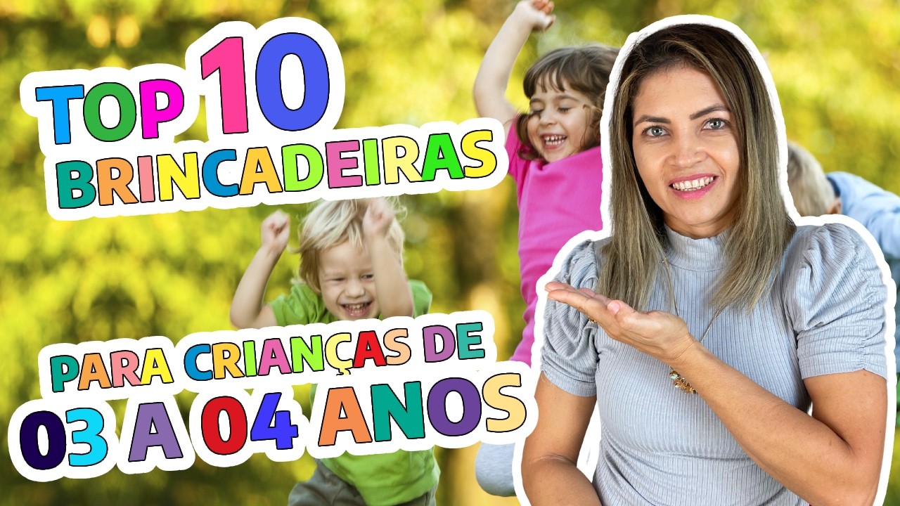 Top Brincadeiras para Crianças de 3 a 4 Anos - Educação Infantil