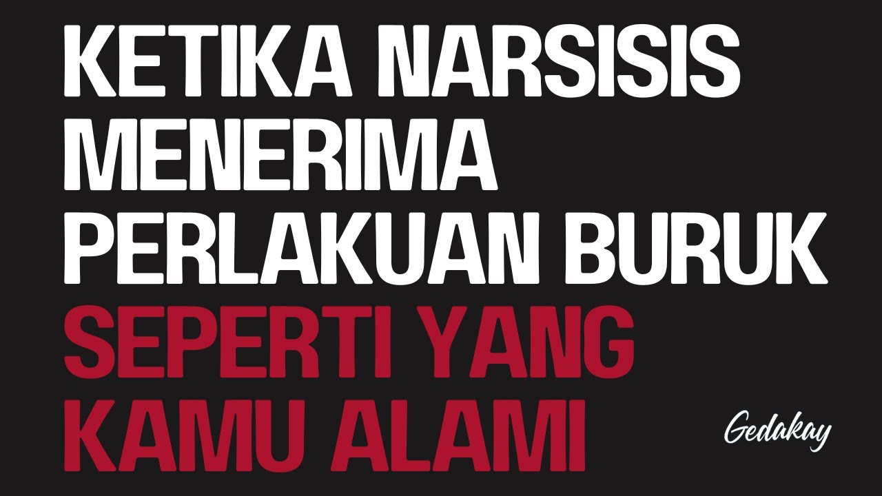 Ketika narsisis menerima perlakuan buruk seperti yang kamu alami