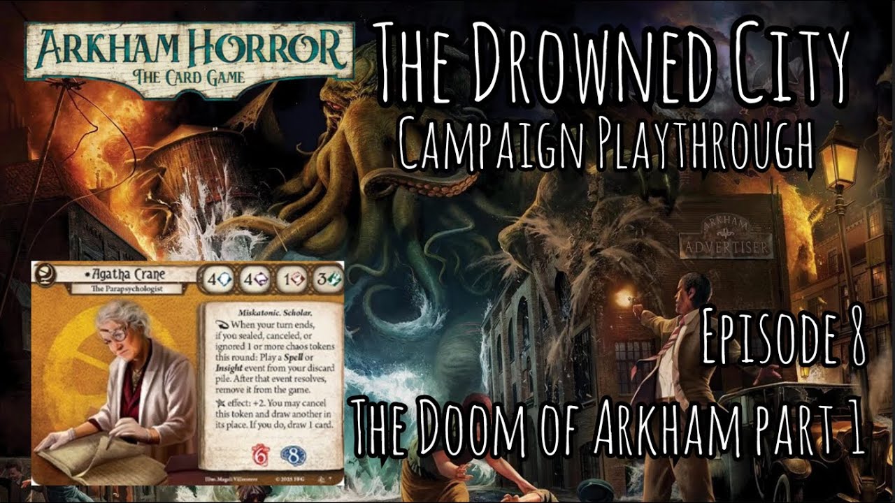 Arkham Horror LCG The Drowned City Campaign Episode 8 The Doon of Arkham Part 1
