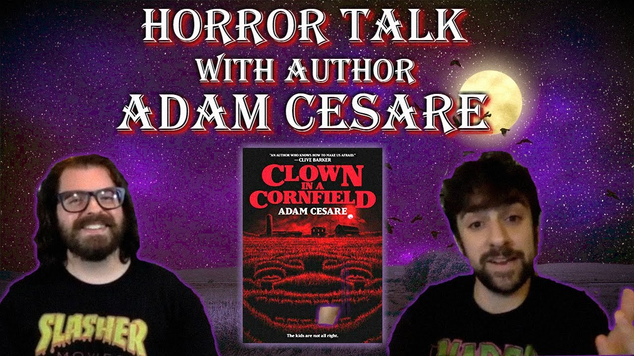 HORROR talk with Adam Cesare! (CLOWN IN A CORNFIELD)