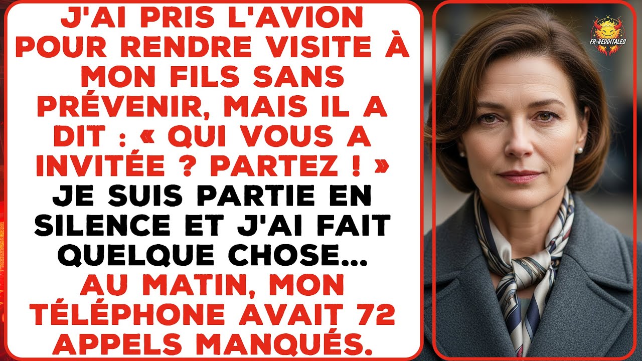 J'ai pris l'avion pour surprendre mon fils, il a dit que je n'étais pas la bienvenue, alors je...