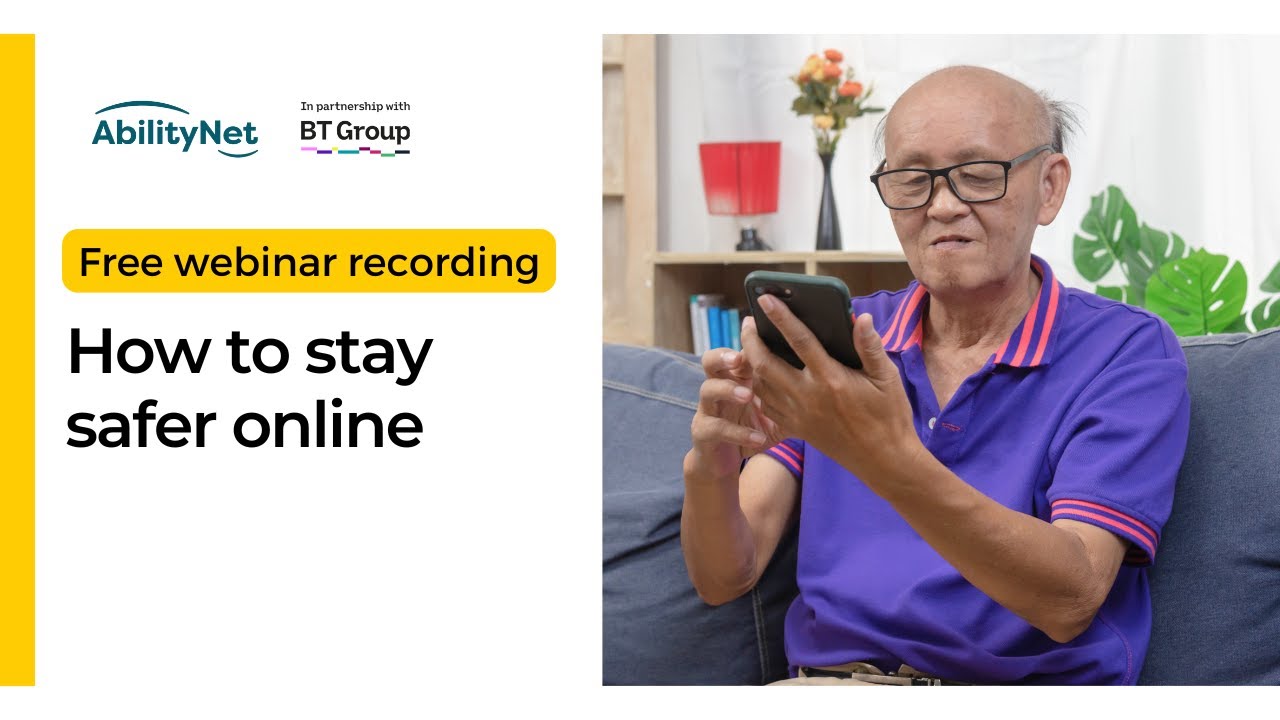 How to stay safer online - AbilityNet webinar