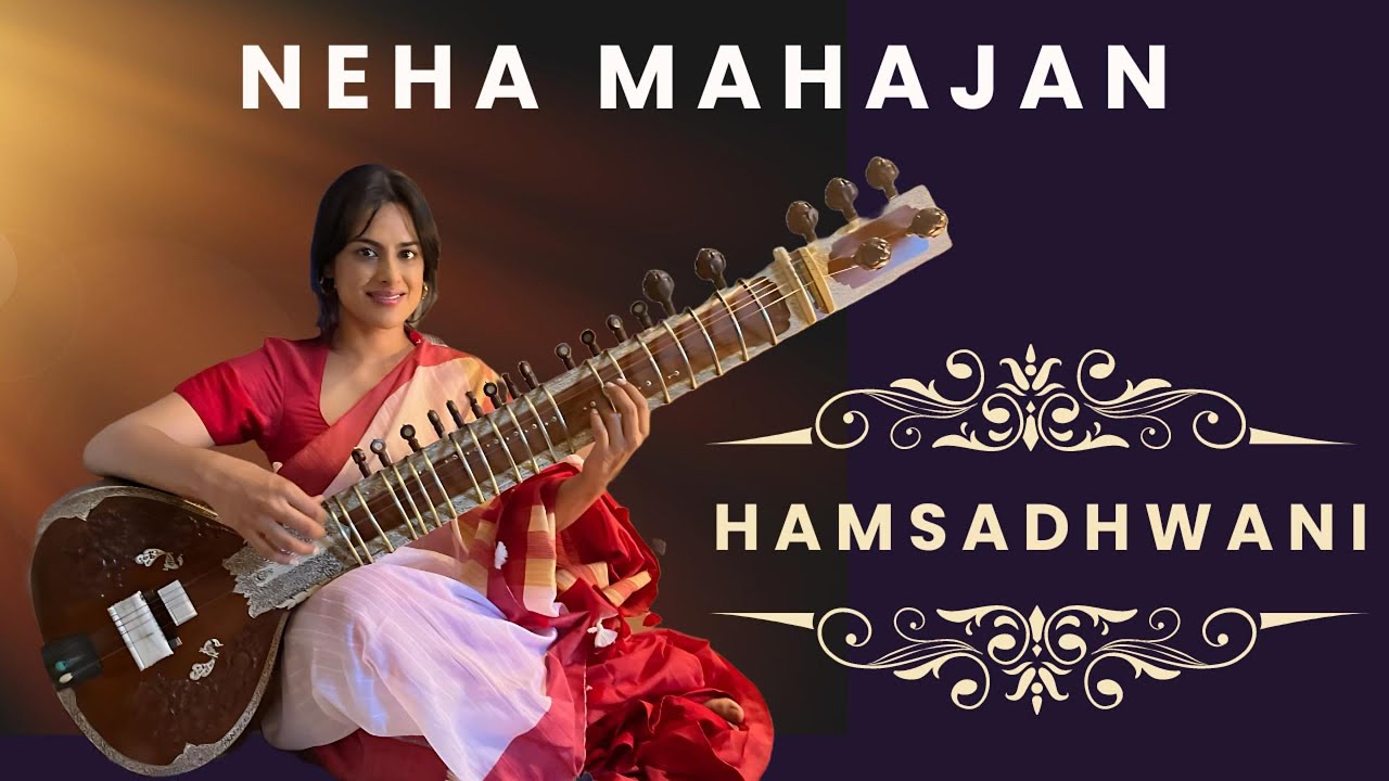 Raga Hamsadhwani | Sitar by Neha Mahajan | Indian Instrumental Music