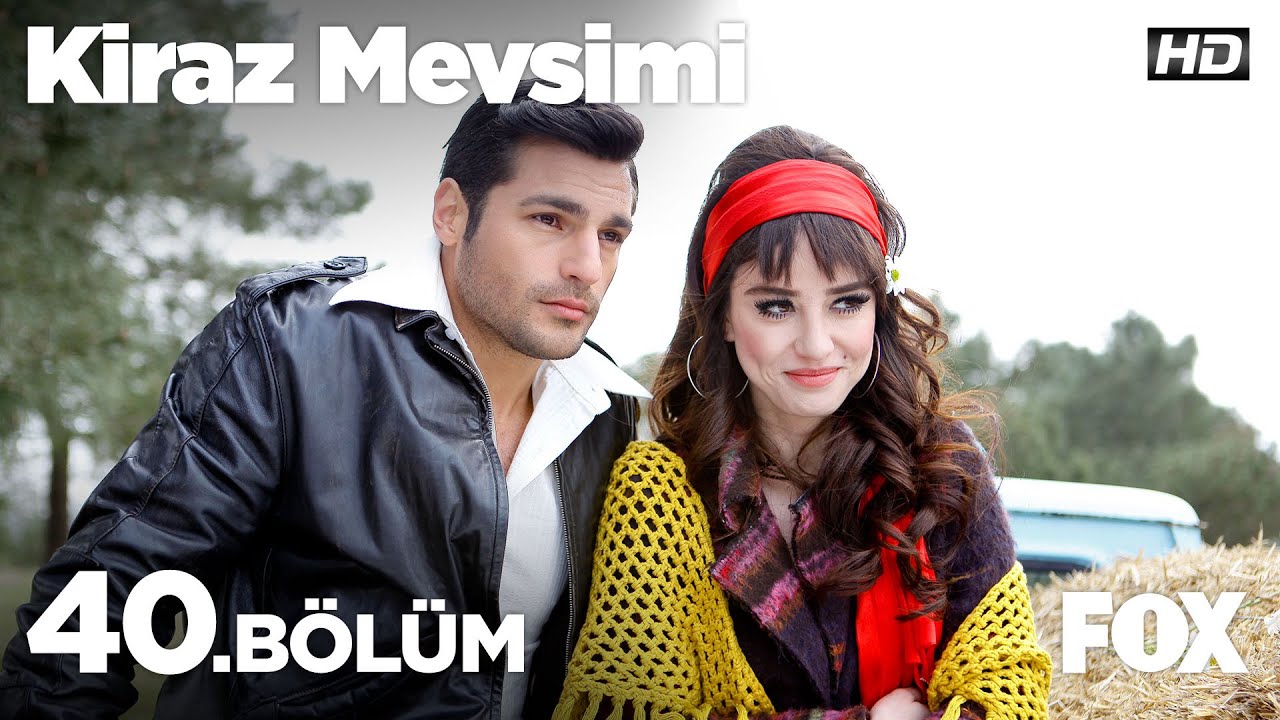 Kiraz Mevsimi 40.bölüm