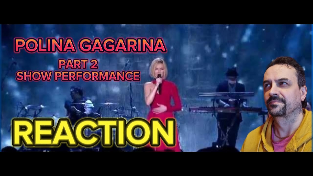 Polina Gagarina, шоу Спектакль..., II PART 2 отделение REACTION