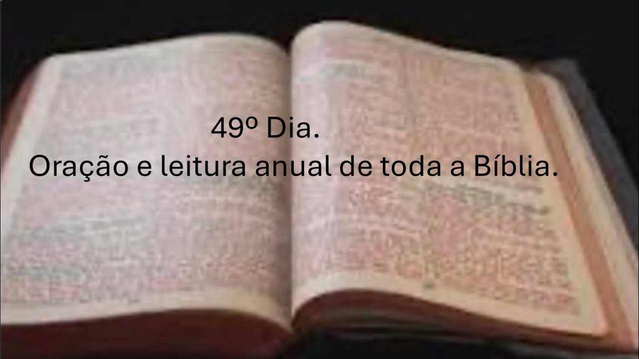 49º Dia. Oração e leitura anual da Bíblia.