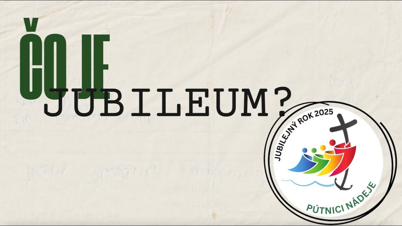 Čo znamená, že bude Jubileum 2025?