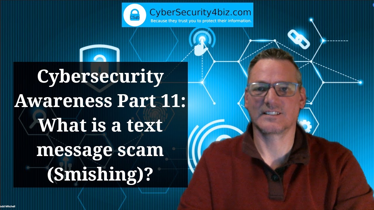 Cybersecurity Awareness Part 11: What is a text message scam (Smishing)?