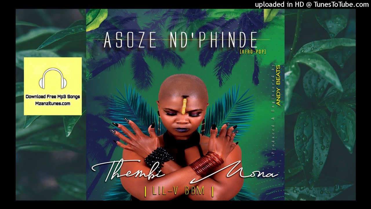 Thembi Mona & LIL V BBM - Soze Ndiphinde