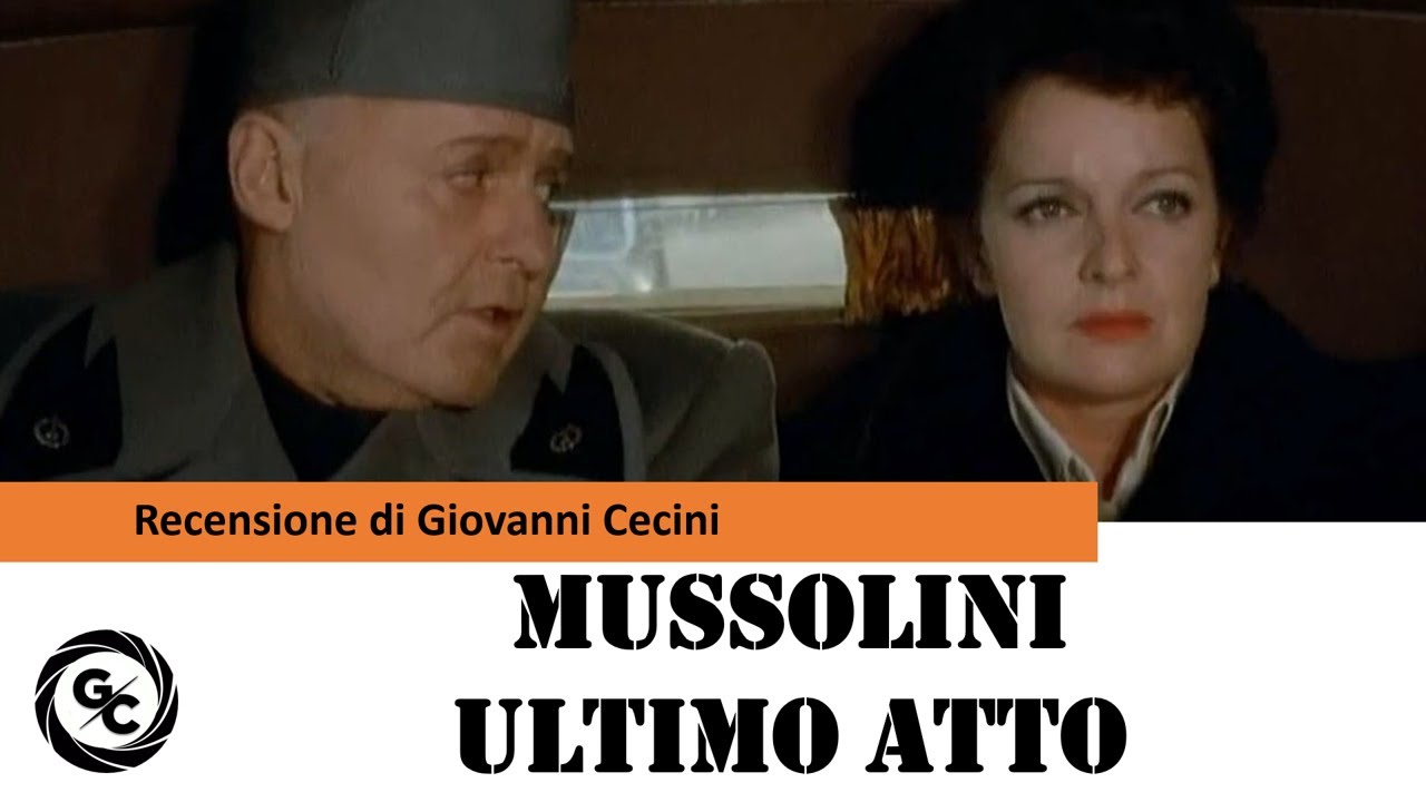 MUSSOLINI ULTIMO ATTO (1974) di Carlo Lizzani - Recensione di Giovanni Cecini