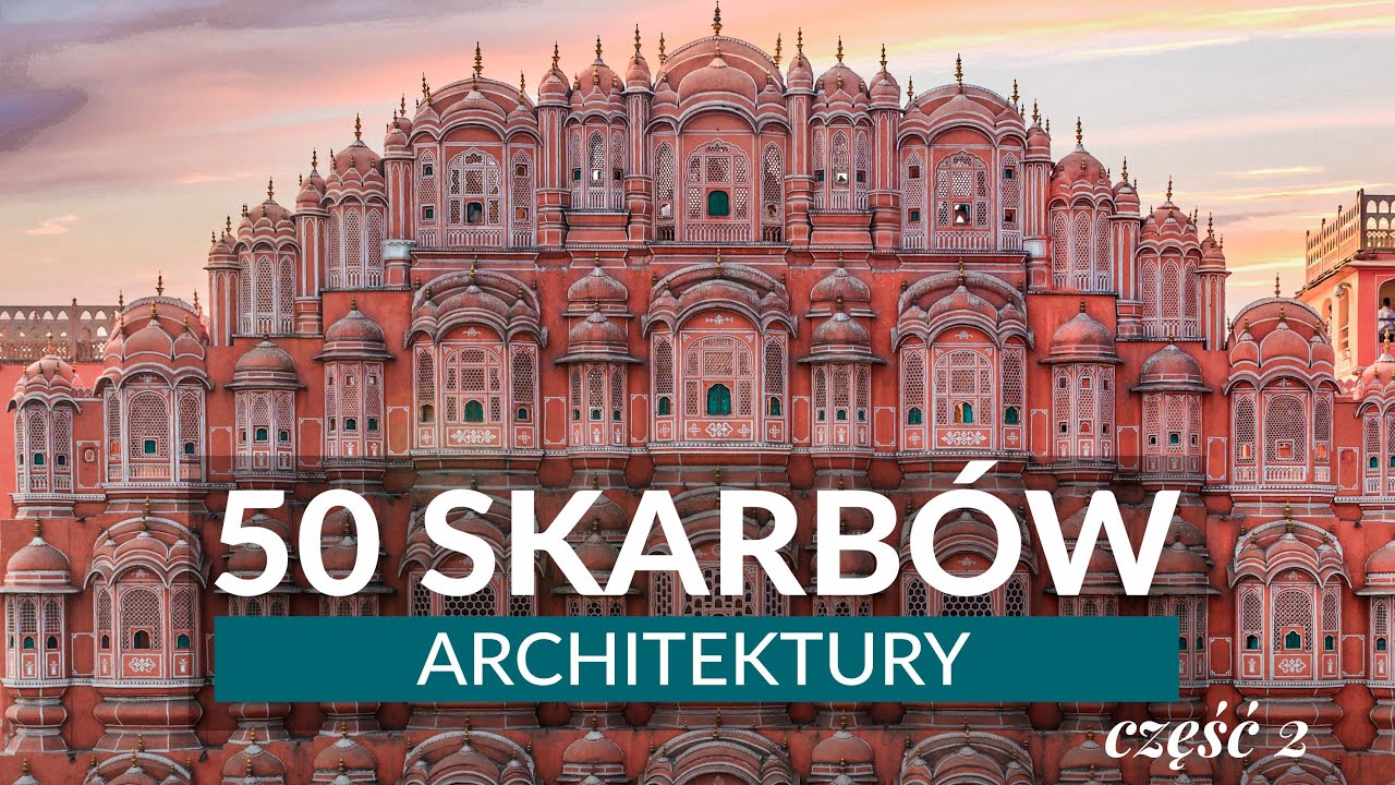 50 SKARBÓW ARCHITEKTURY NA ŚWIECIE CZ.2 - najcenniejsze zabytki i budynki w różnych krajach