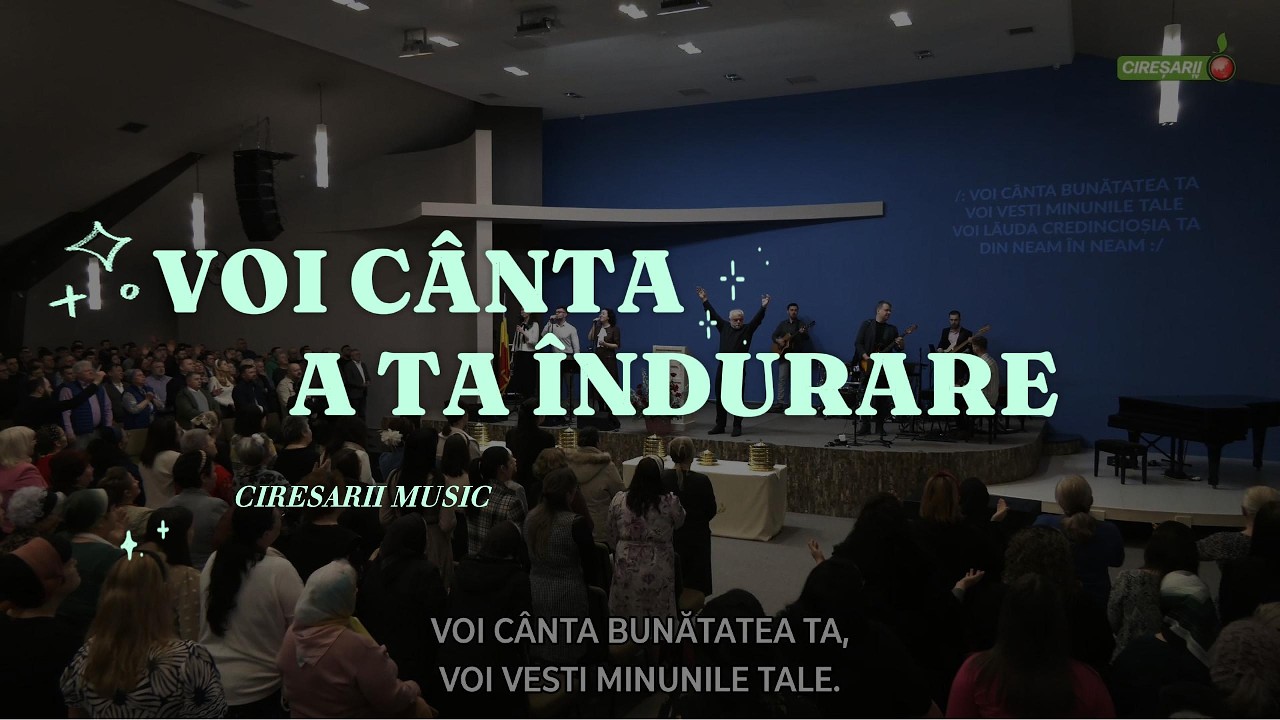 Voi cânta a Ta îndurare - Ciresarii Music