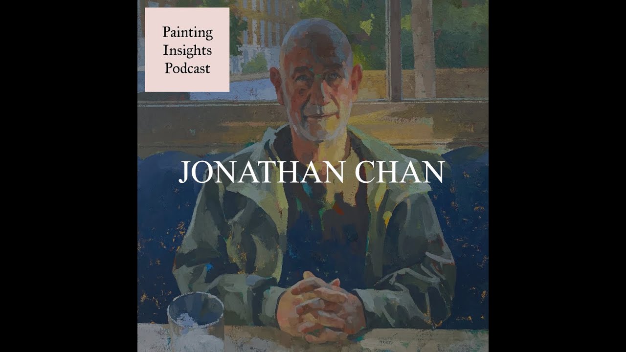 Jonathan Chan | Painting Insights Podcast | S05E15