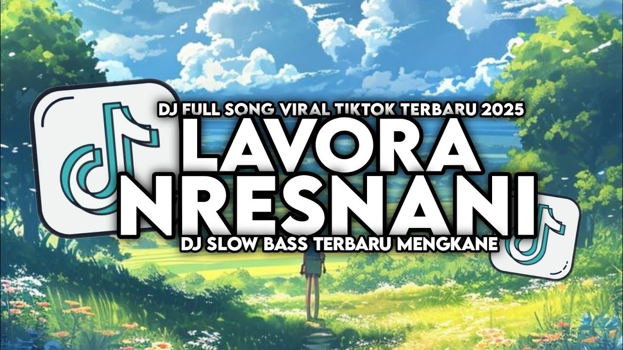 DJ MATURNUWUN PUN TANSAH MAYUNGI || NRESNANI - LAVORA FULL SONG MENGKANE VIRAL TIKTOK TERBARU 2025