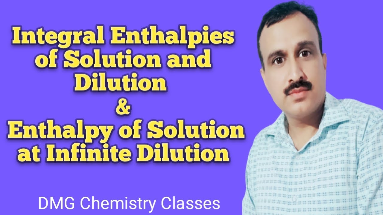 Integral Enthalpies of Solution and Dilution & Enthalpy of Solution at Infinite Dilution