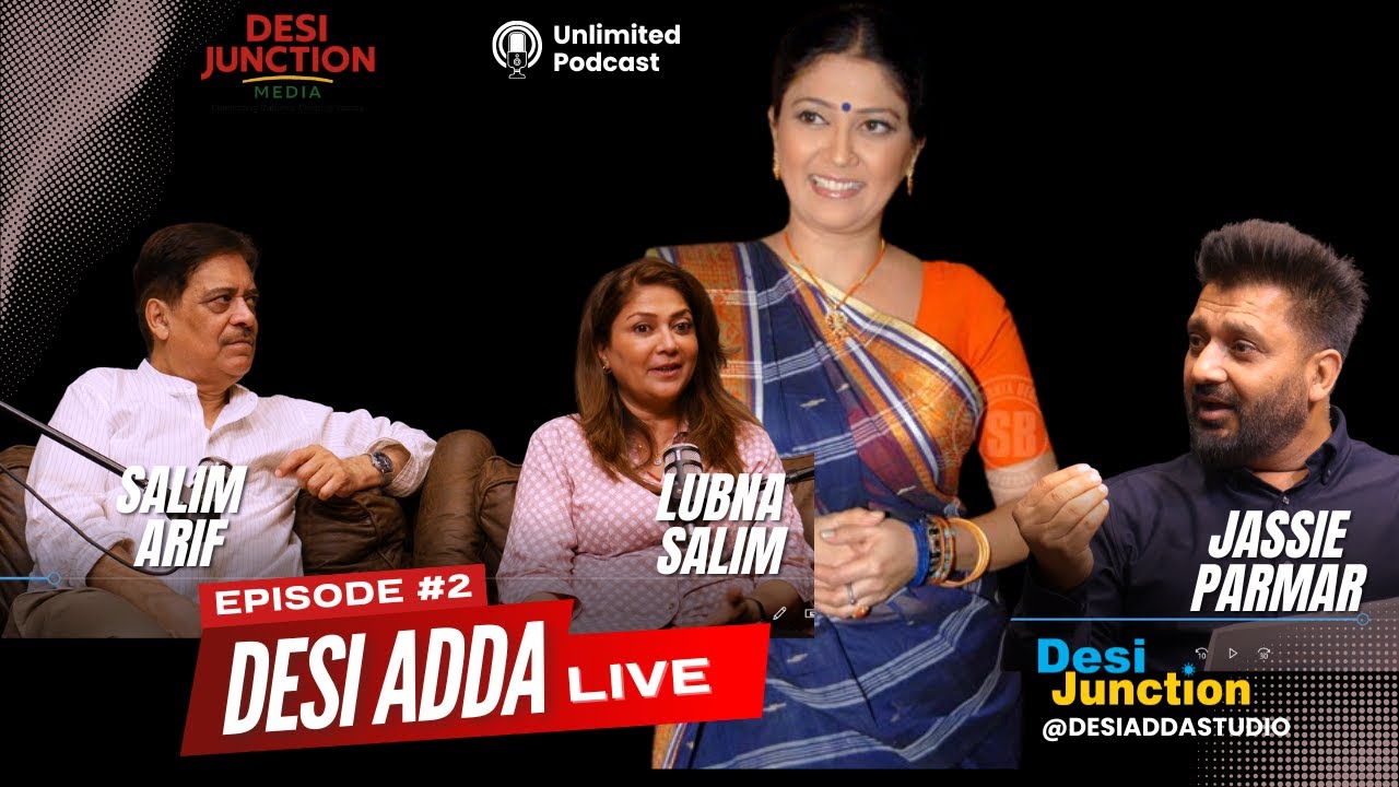 Desi Adda Live: Jassi Parmar -खट्टी-मीठी बातें with  Director Salim Arif & Actress Lubna Salim