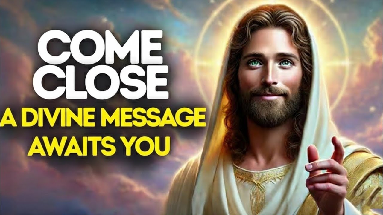 Come Near I Have A Special Message For You | God Says | God Message Today | Gods Message Now | God 