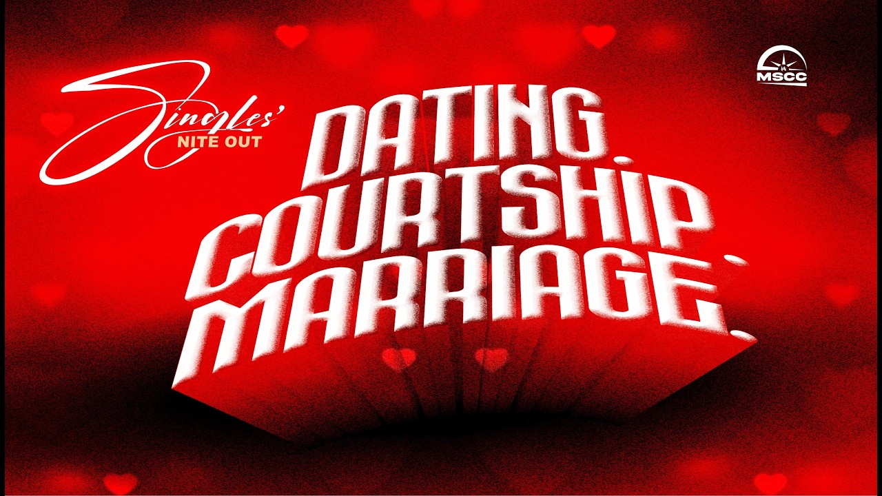 DATING, COURTSHIP AND MARRIAGE || SINGLES' NITE OUT || FEBRUARY EDITION 2026