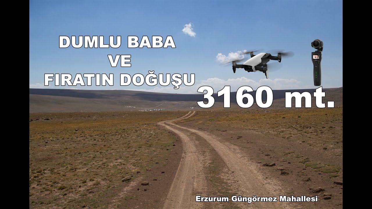 ERZURUM GÜNGÖRMEZ MAHALLESİ VE DUMLU BABA (FIRATIN DOĞUŞU) #fırat #fıratındoğuşu