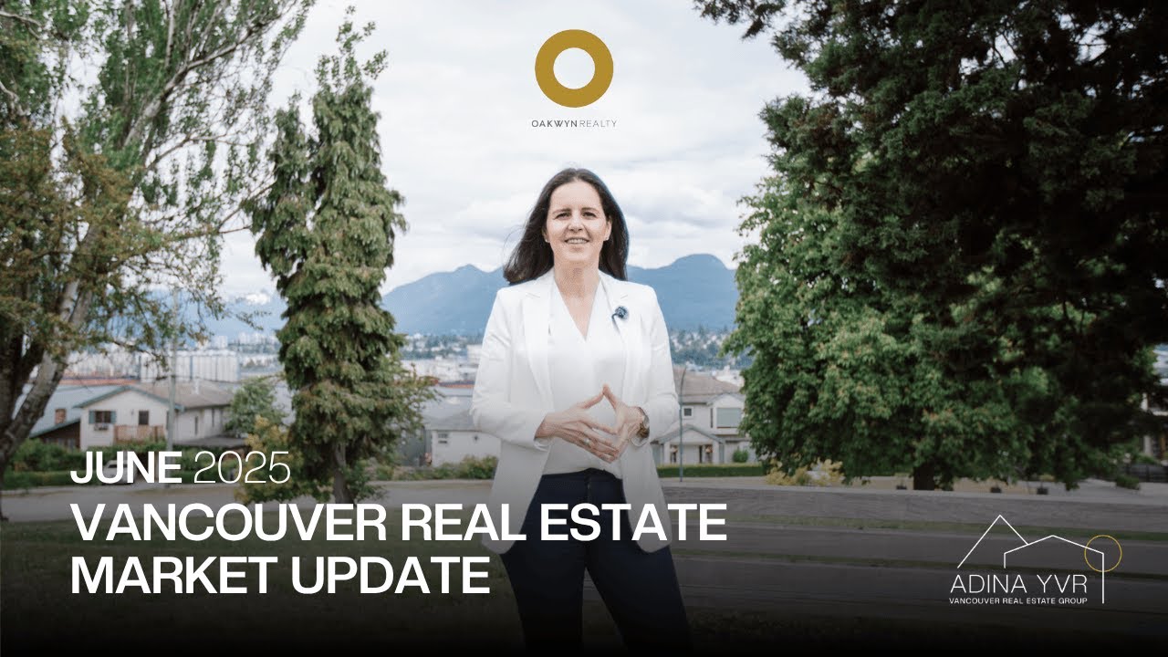 Vancouver Real Estate Market Update - June 2025