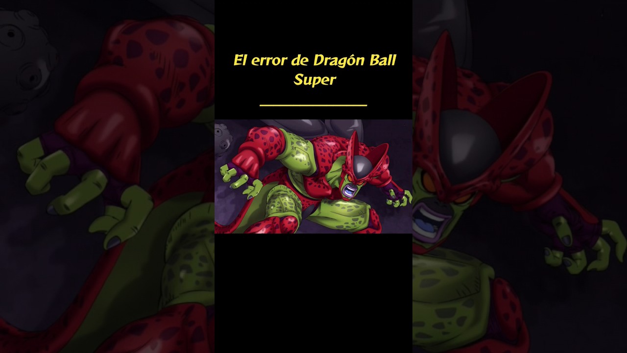 El error de Drag&oacute;n Ball Super. #dragonball #cell #gohan