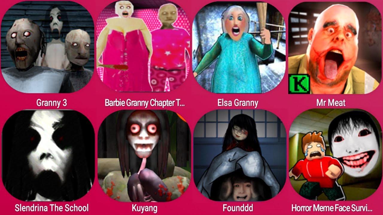 Granny 3, Barbie Granny Chapter Two, Elsa Granny, Mr Meat, Slendrina The School, Kuyang, Found