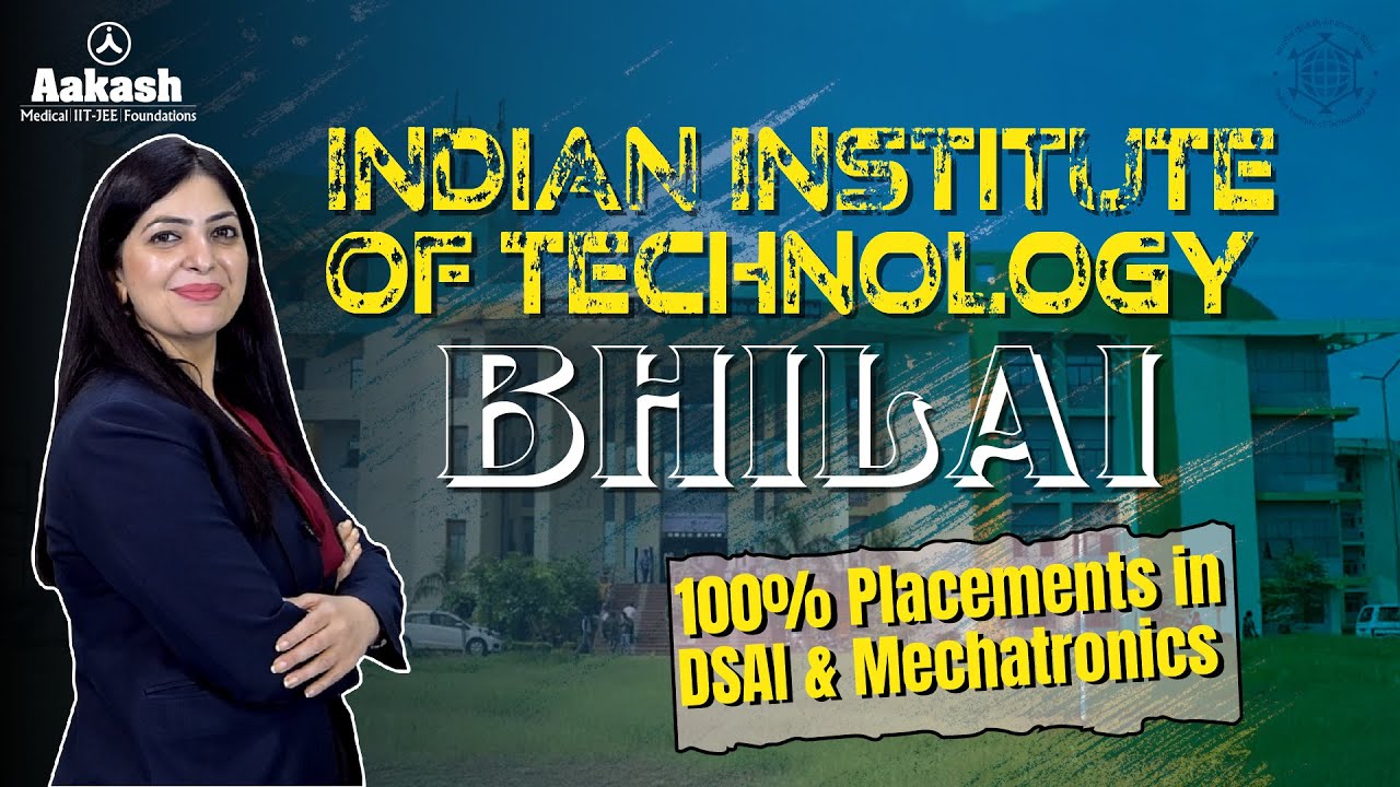 IIT Bhilai Review : Cut Off, Ranking, Courses, Admission 2025, Fees, Placements