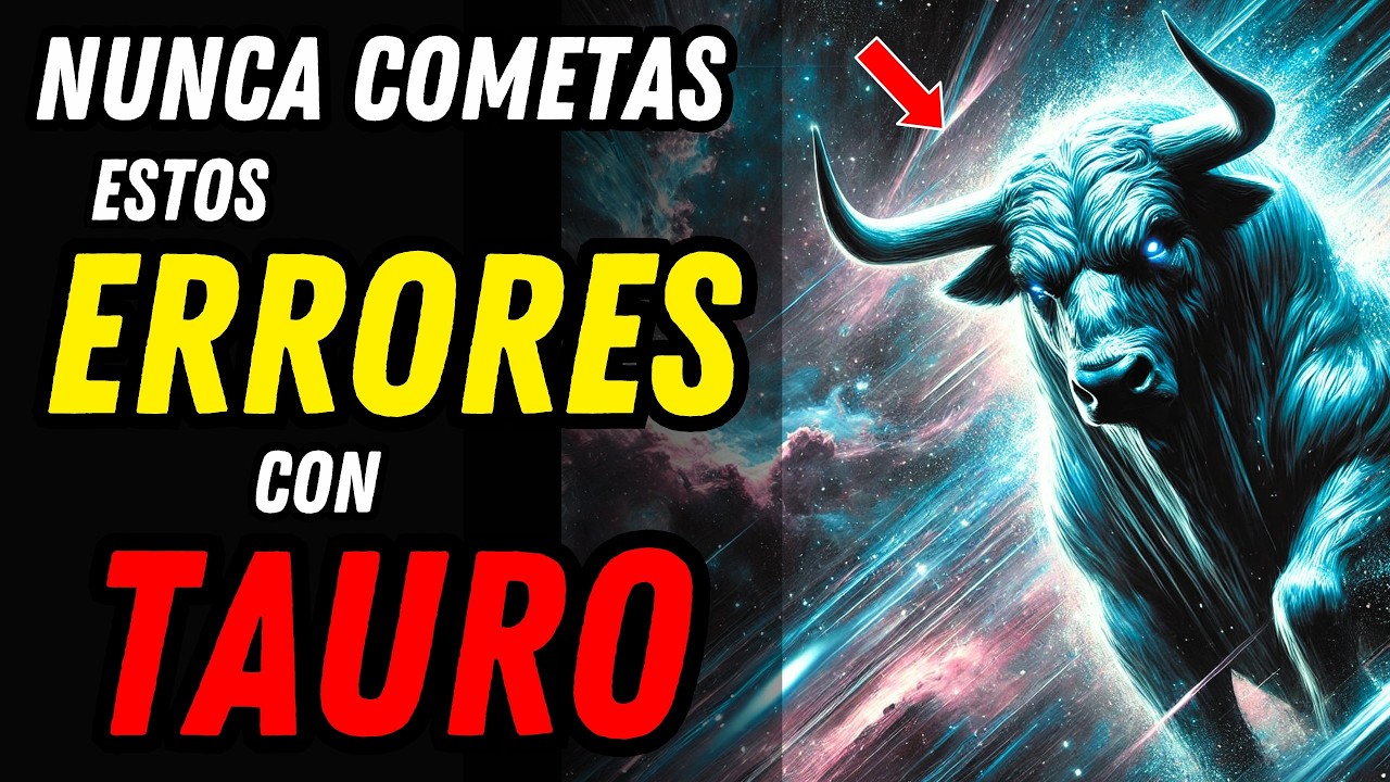 LO QUE EL SIGNO TAURO NO SOPORTA NI PERDONA ♉🐂 ¡Estos 12 Errores Acabarán Con su Paciencia!