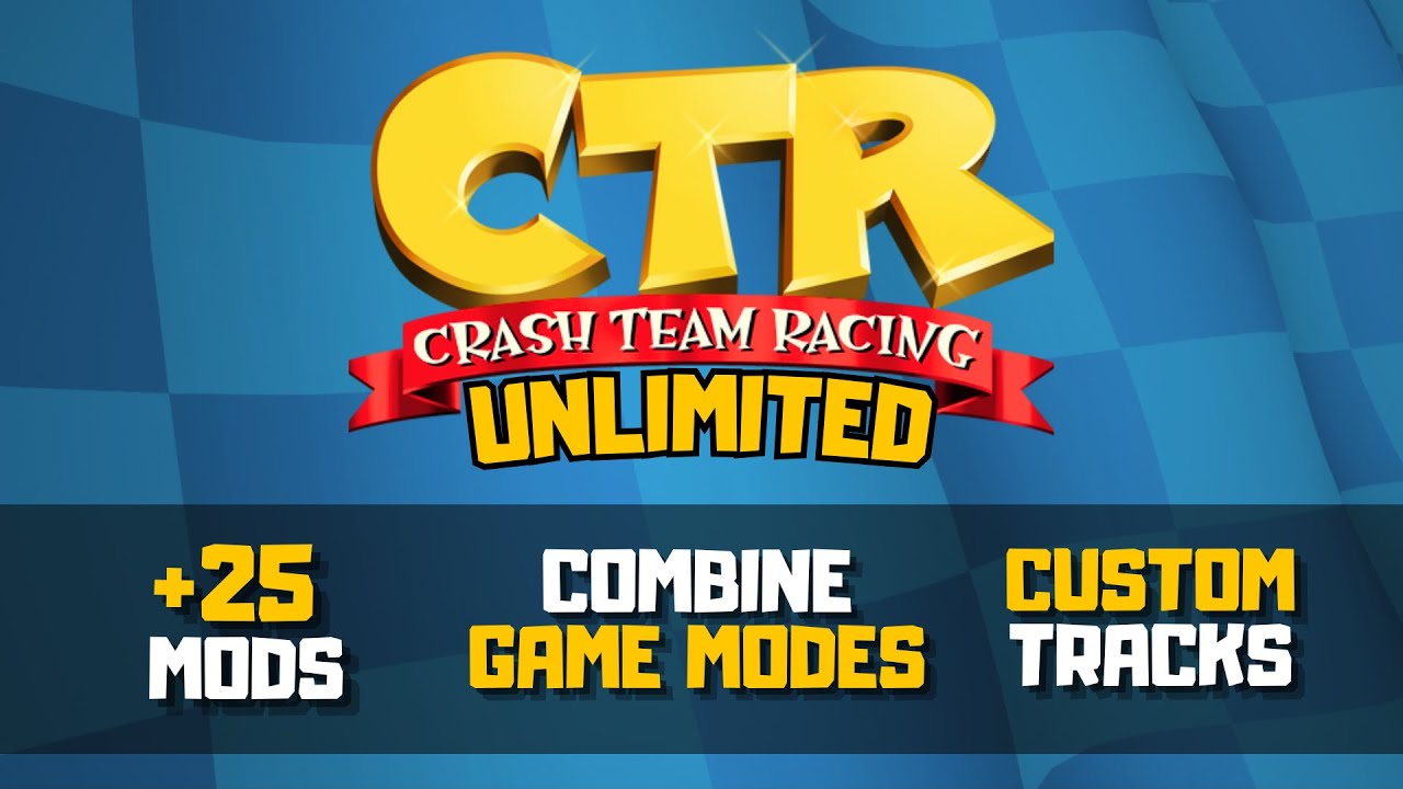 CTR 1999 | UNLIMITED Mod Release | +25 MODS