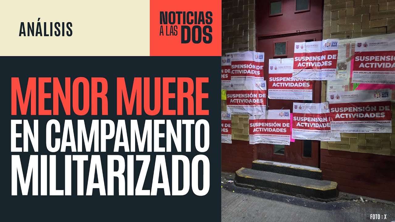#NoticiasALasDos ¬ Erick, de 13 años, murió en campamento de academia militarizada de CdMx