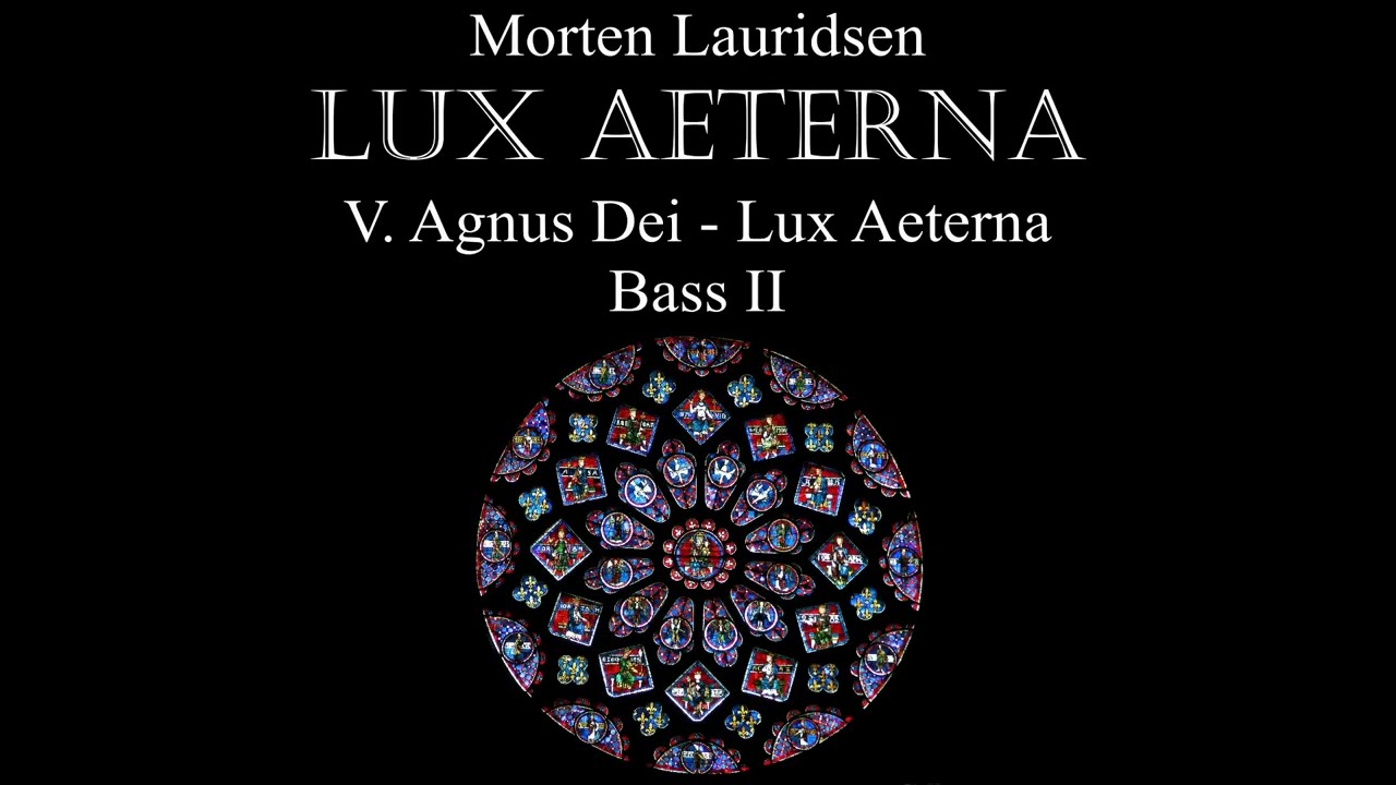 Lux Aeterna V  Agnus Dei   Lux Aeterna Bass II