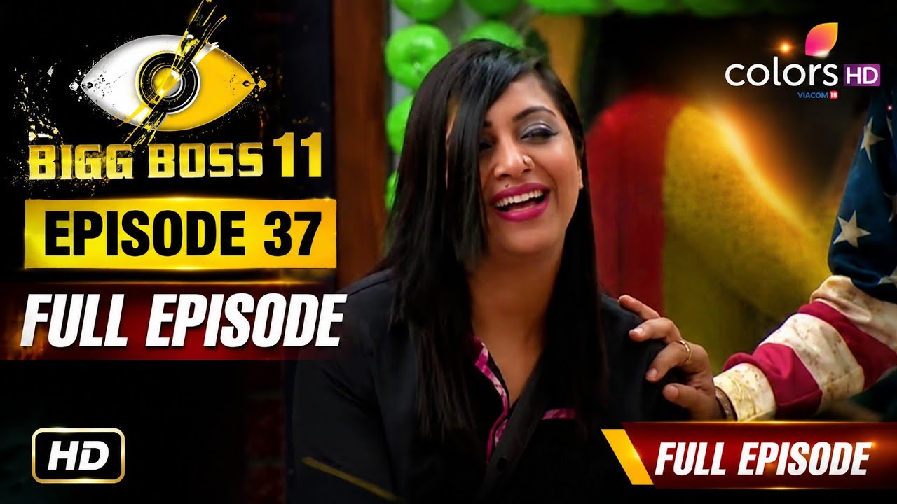 Bigg Boss 11 Episode 37 Full Episode Colors Tv Salman Khan Reality Tv Show