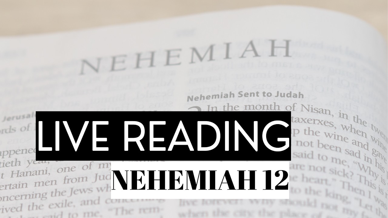 Nehamiah 12: The Priests and Levites