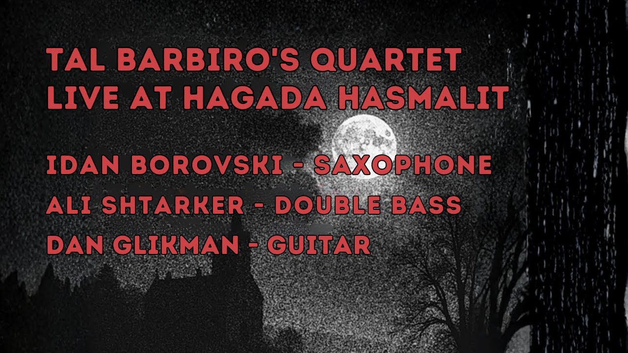 Tal Barbiro Quartet Live @ The Left Bank | רביעיית טל ברבירו לייב בגדה השמאלית