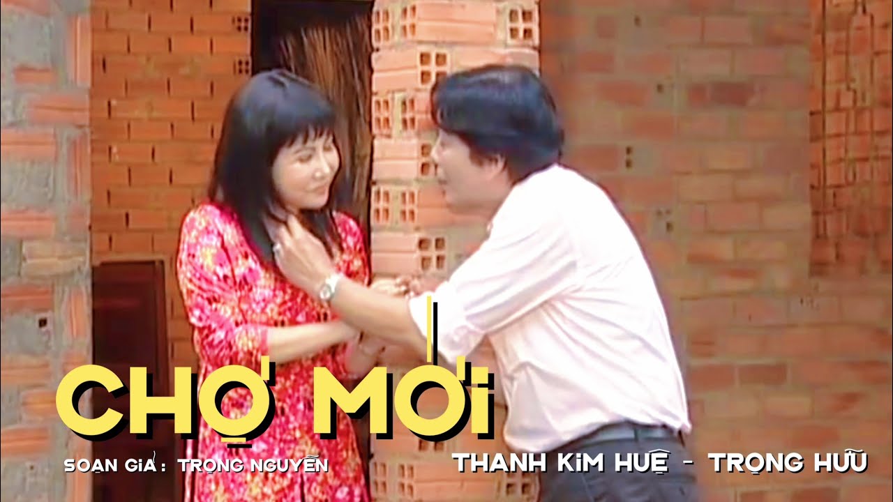 CHỢ MỚI | Thanh Kim Huệ Trọng Hữu | SG Trọng Nguyễn | Âm Vang Bất Hữu
