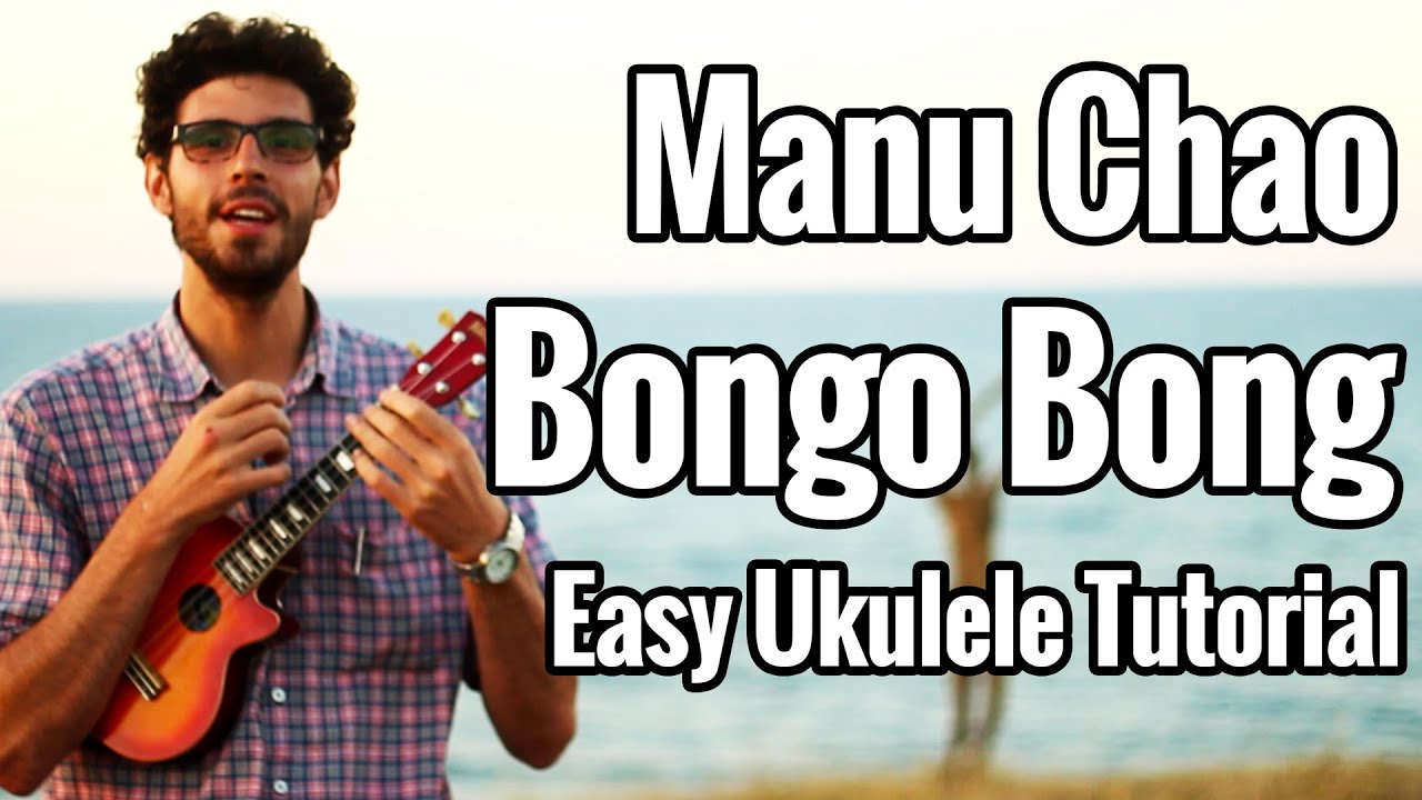 Bongo Bong - Ukulele Tutorial - King Of Bongo Manu Chao - Uke Lesson