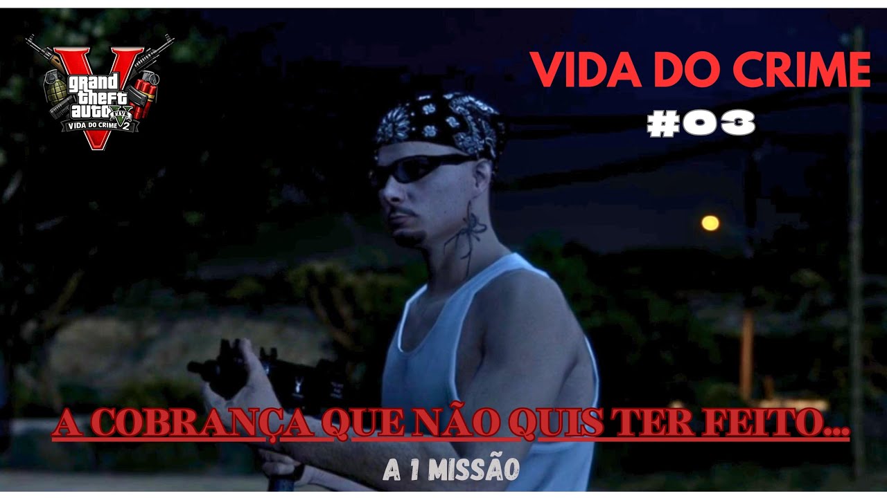VIDA DO CRIME #03|A COBRANÇA QUE NÃO QUIS TER FEITO...