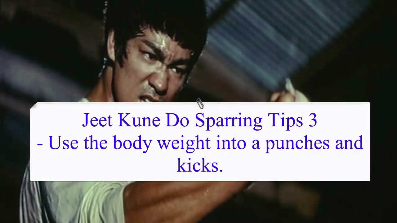 Jeet Kune Do Sparring Tips 3 -  Use the body weight into punches and kicks.