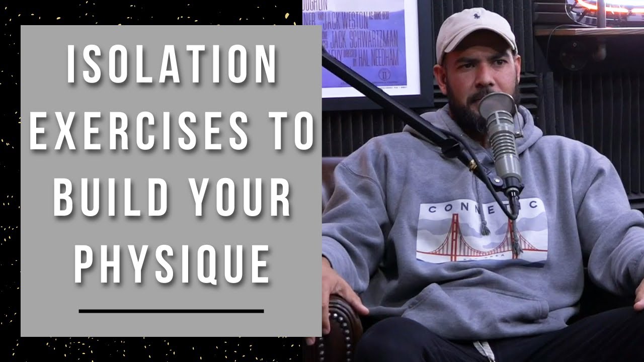 Best Isolation Exercises To Build Your Physique