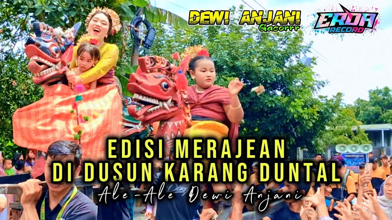 EDISI MERAJEAN DI  DUSUN KARANG DUNTAL‼️BARENG ALE-ALE DEWI ANJANI GACOR...